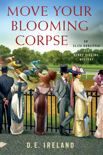 Move Your Blooming Corpse: An Eliza Doolittle & Henry Higgins Mystery (An Eliza Doolittle & Henry Higgins Mystery, 2)