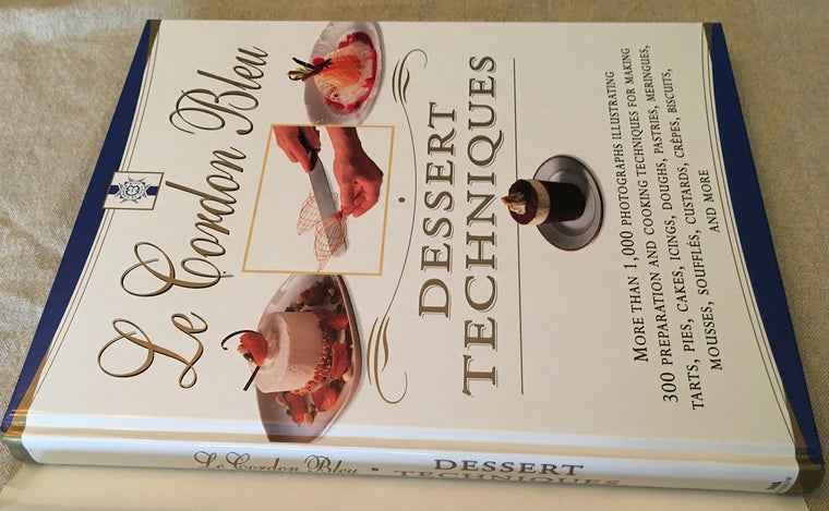 Le Cordon Bleu Dessert Techniques: More Than 1,000 Photographs Illustrating 300 Preparation And Cooking Techniques For Making Tarts, Pi — back cover