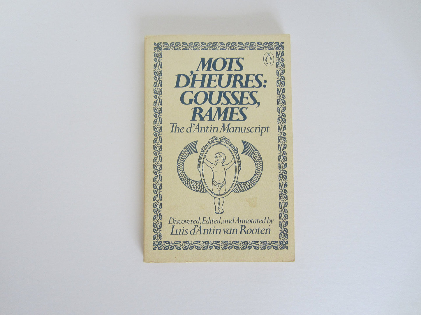 Mots d'Heures: Gousses, Rames, The d'Antin Manuscript