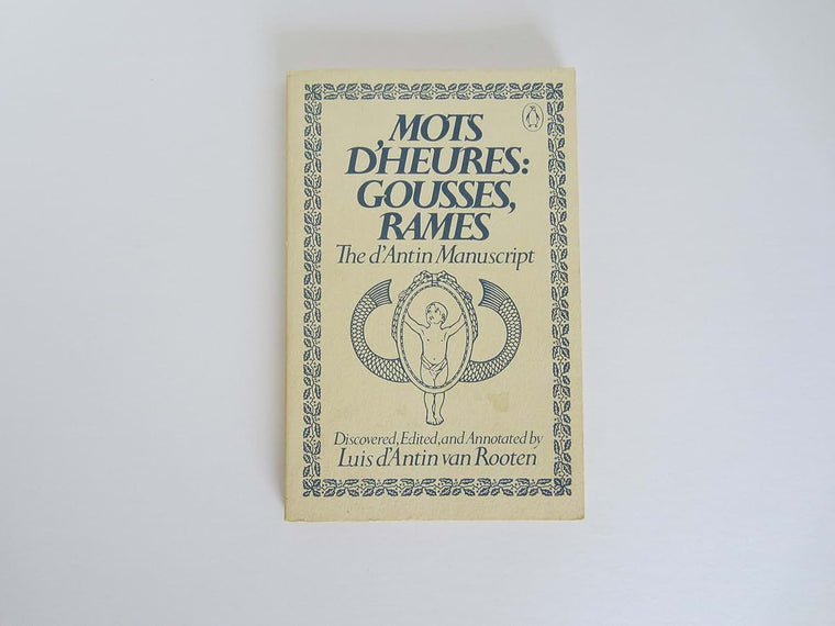 Mots d'Heures: Gousses, Rames, The d'Antin Manuscript
