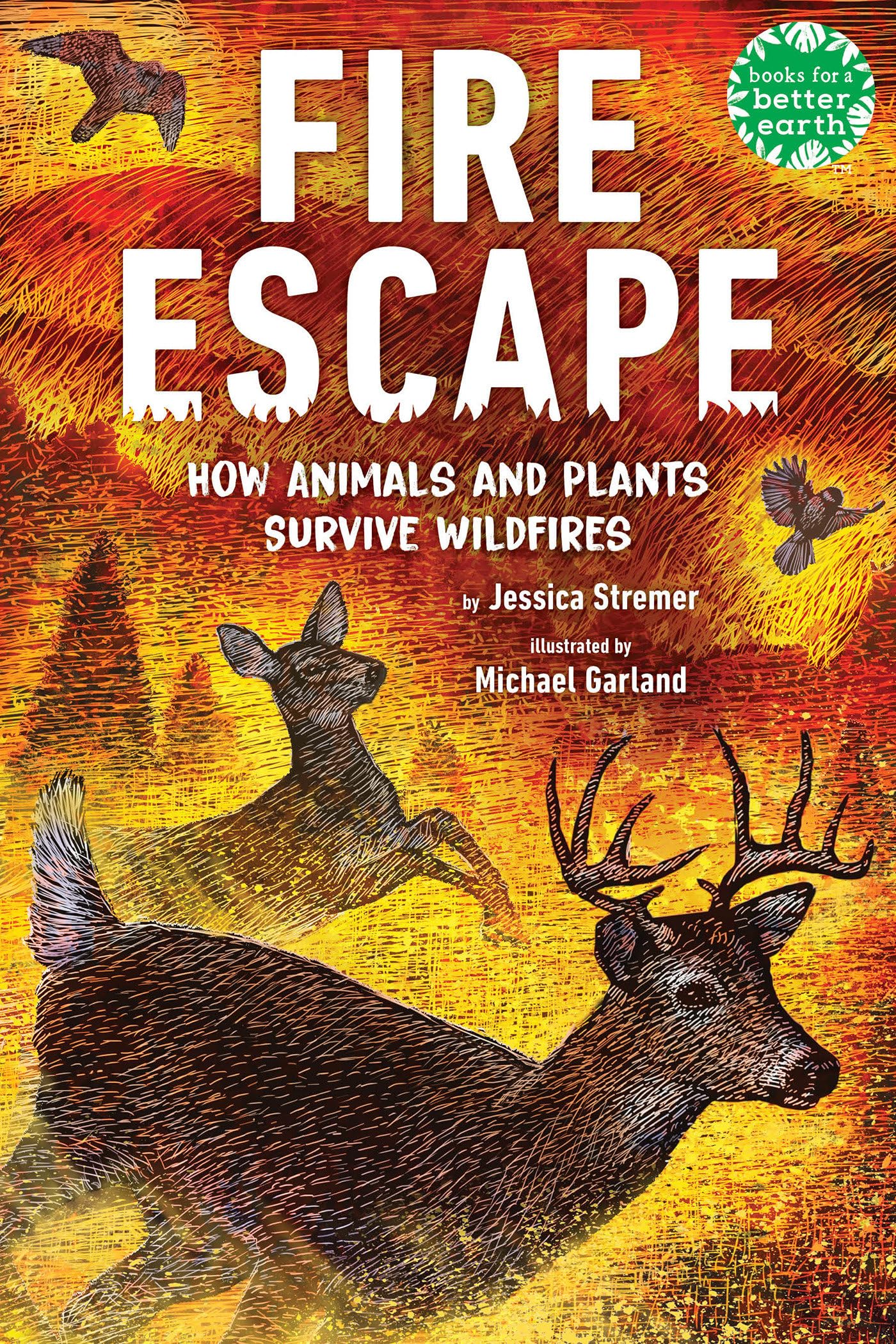 Fire Escape: How Animals and Plants Survive Wildfires (Books for a Better Earth)
