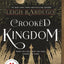 Crooked Kingdom: A Sequel to Six of Crows