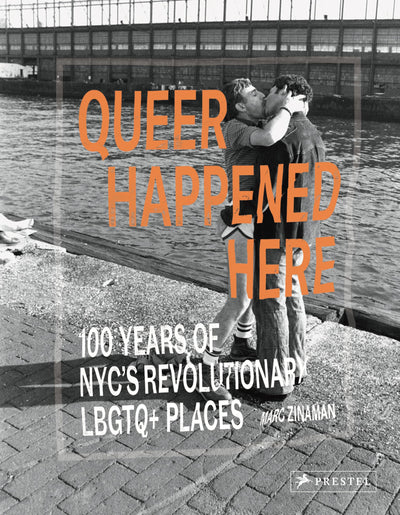 Queer Happened Here: 100 Years of NYC's Revolutionary LGBTQ+ Places