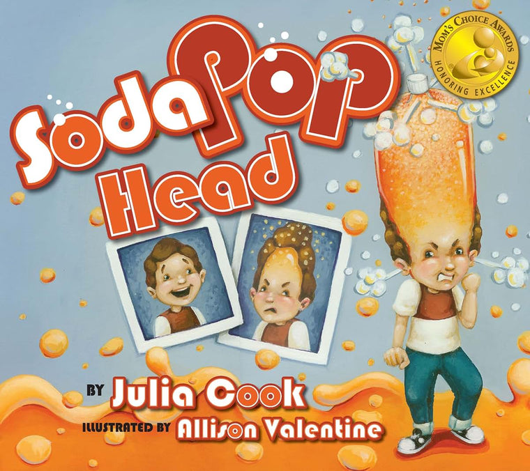 Soda Pop Head: A Picture Book About Taming Tempers and Manag
