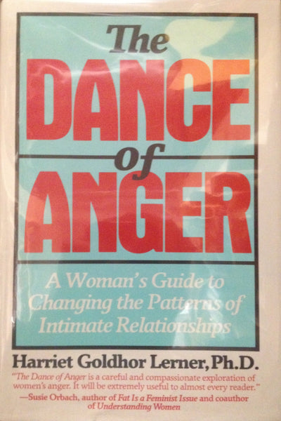 The Dance of Anger: A Woman's Guide to Changing the Patterns of Intimate Relationships