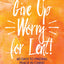 Give Up Worry for Lent!: 40 Days to Finding Peace in Christ
