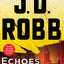 Echoes in Death: An Eve Dallas Novel (In Death, 44)