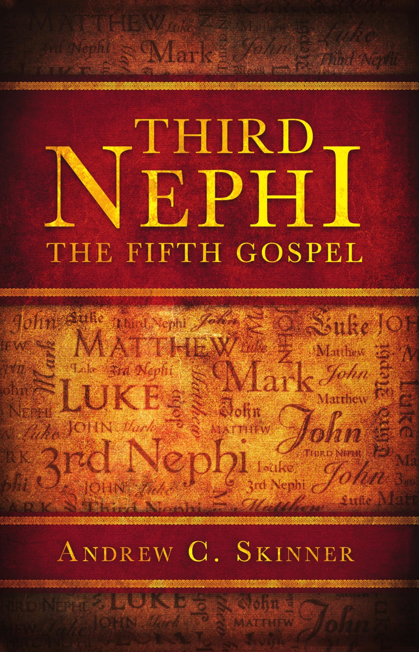 Third Nephi: The Fifth Gospel [Hardcover] Andrew C. Skinner