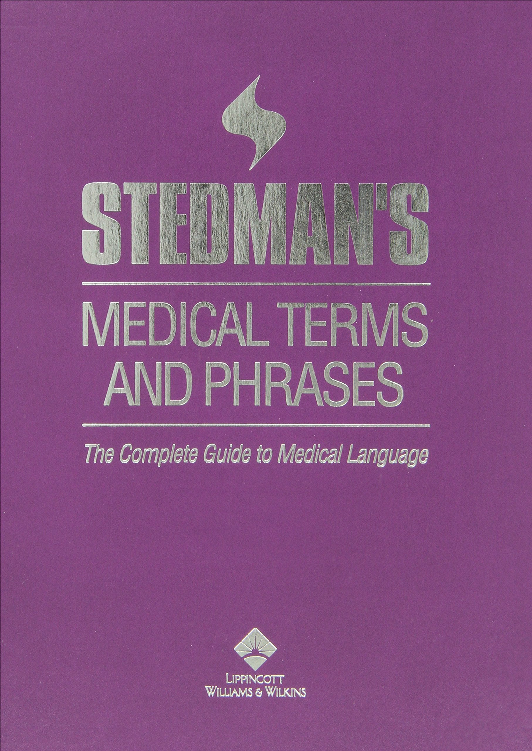 Stedman's Medical Terms and Phrases: A Complete Guide to Medical Language