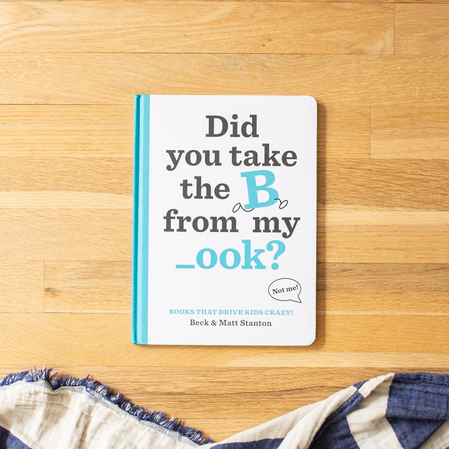 Books That Drive Kids CRAZY!: Did You Take the B from My _ook?