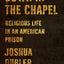 Down in the Chapel: Religious Life in an American Prison