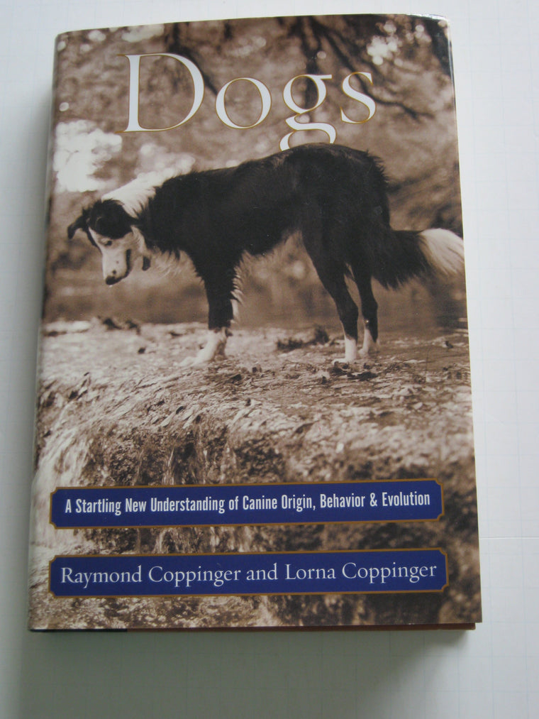 Dogs: A Startling New Understanding of Canine Origin, Behavior & Evolution