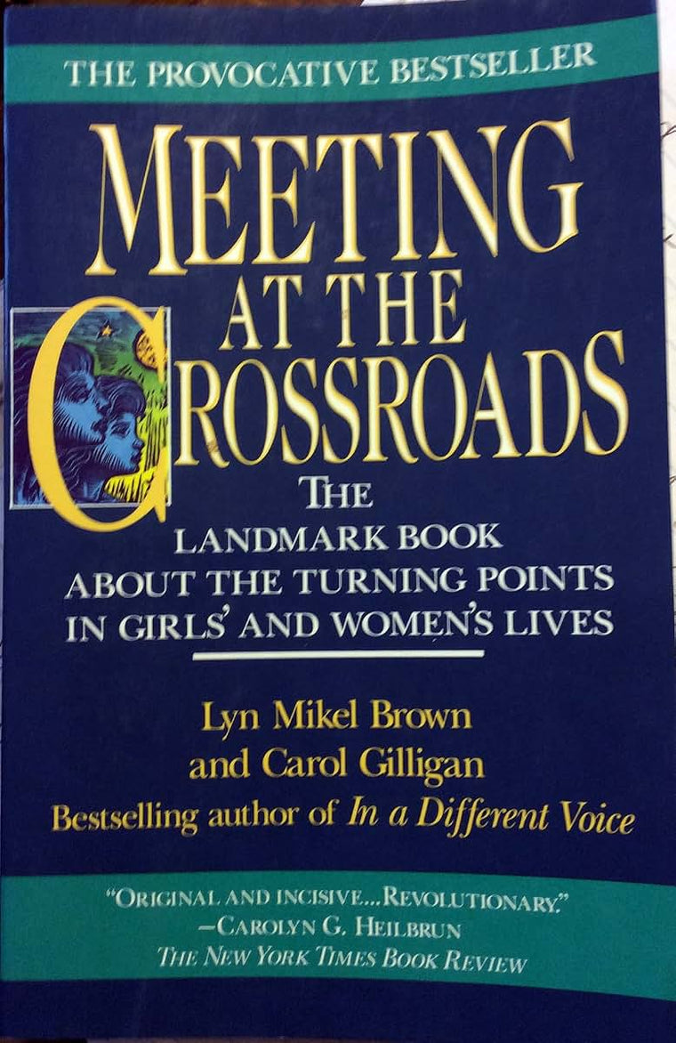 Meeting at the Crossroads by Carol Gilligan
