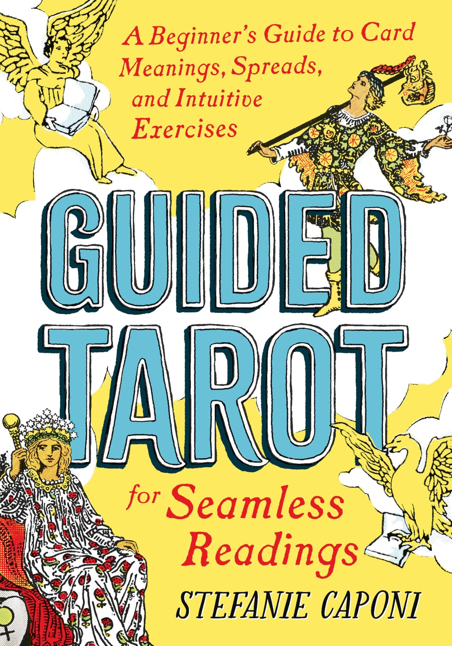 Guided Tarot: A Beginner's Guide to Card Meanings, Spreads,