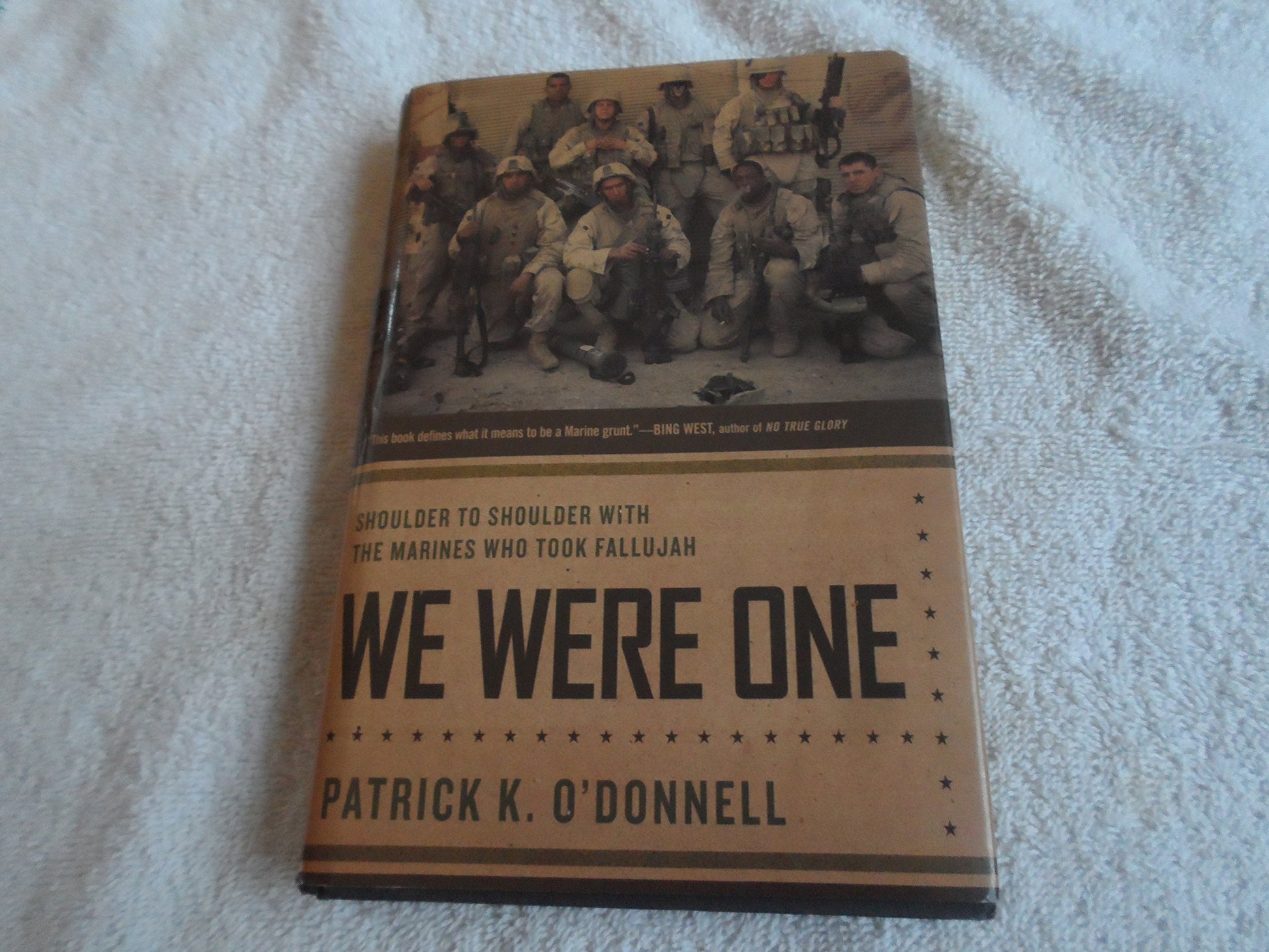 We Were One: Shoulder to Shoulder with the Marines Who Took Fallujah