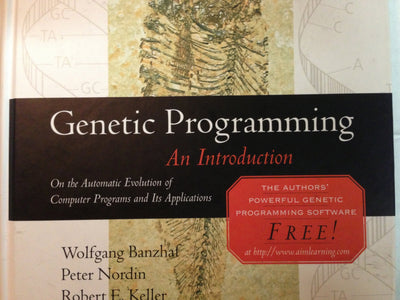 Genetic Programming: An Introduction (The Morgan Kaufmann Series in Artificial Intelligence)