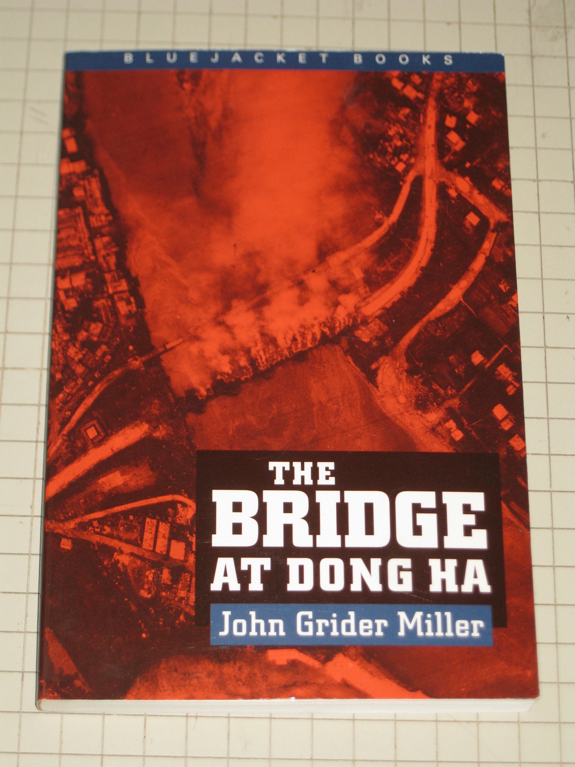 Bridge at Dong Ha (Bluejacket Books)