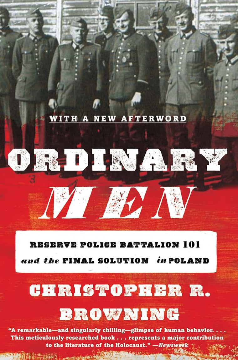 Ordinary Men: Reserve Police Battalion 101 and the Final Sol