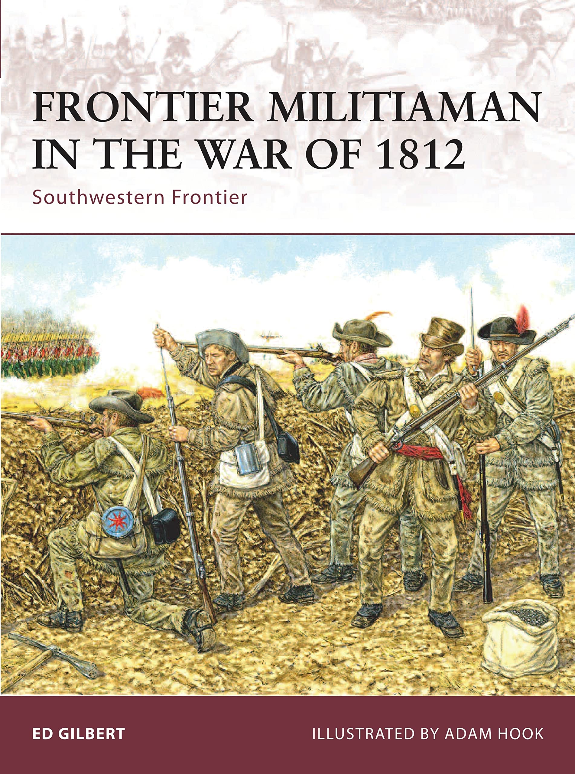 Frontier Militiaman in the War of 1812: Southwestern Frontier (Warrior)