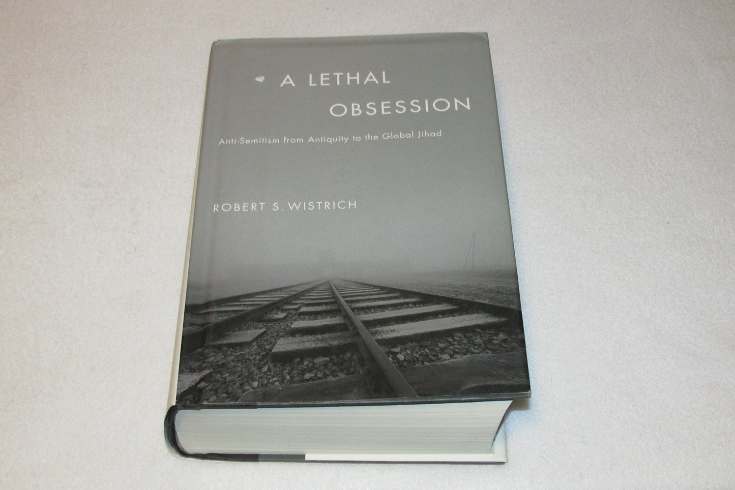 A Lethal Obsession: Anti-semitism from Antiquity to the Global Jihad