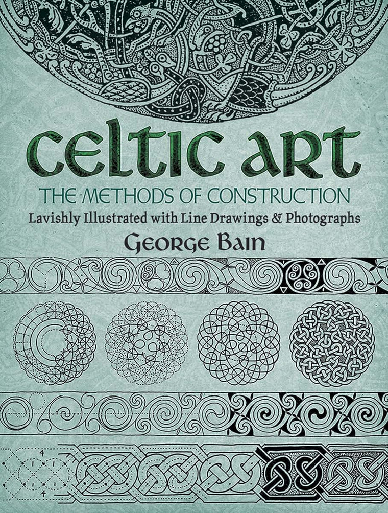 Celtic Art: The Methods of Construction (Dover Art Instructi