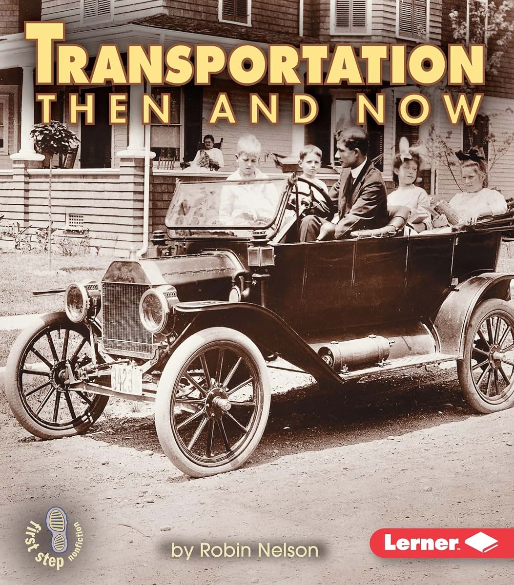 Transportation Then and Now (First Step Nonfiction - Then and Now)