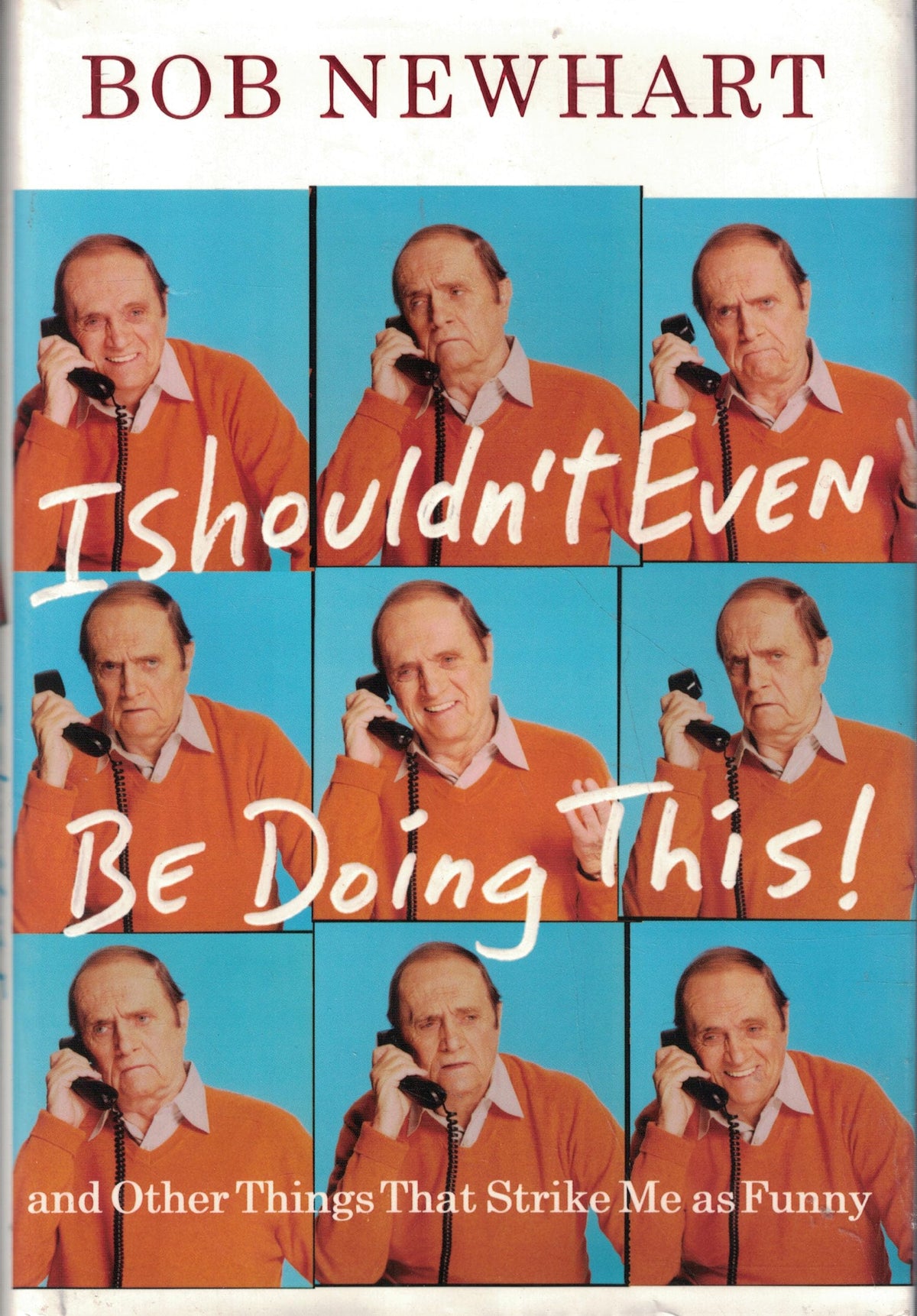 I Shouldn't Even Be Doing This!: And Other Things that Strike Me as Funny