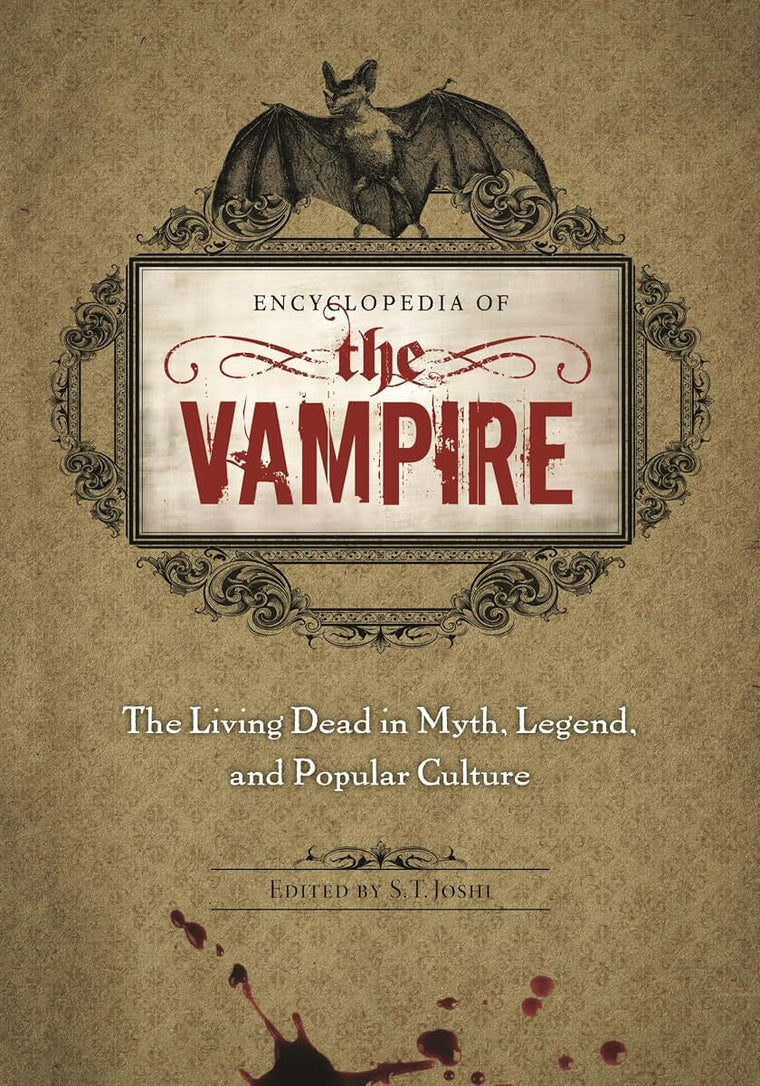 Encyclopedia of the Vampire: The Living Dead in Myth, Legend, and Popular Culture