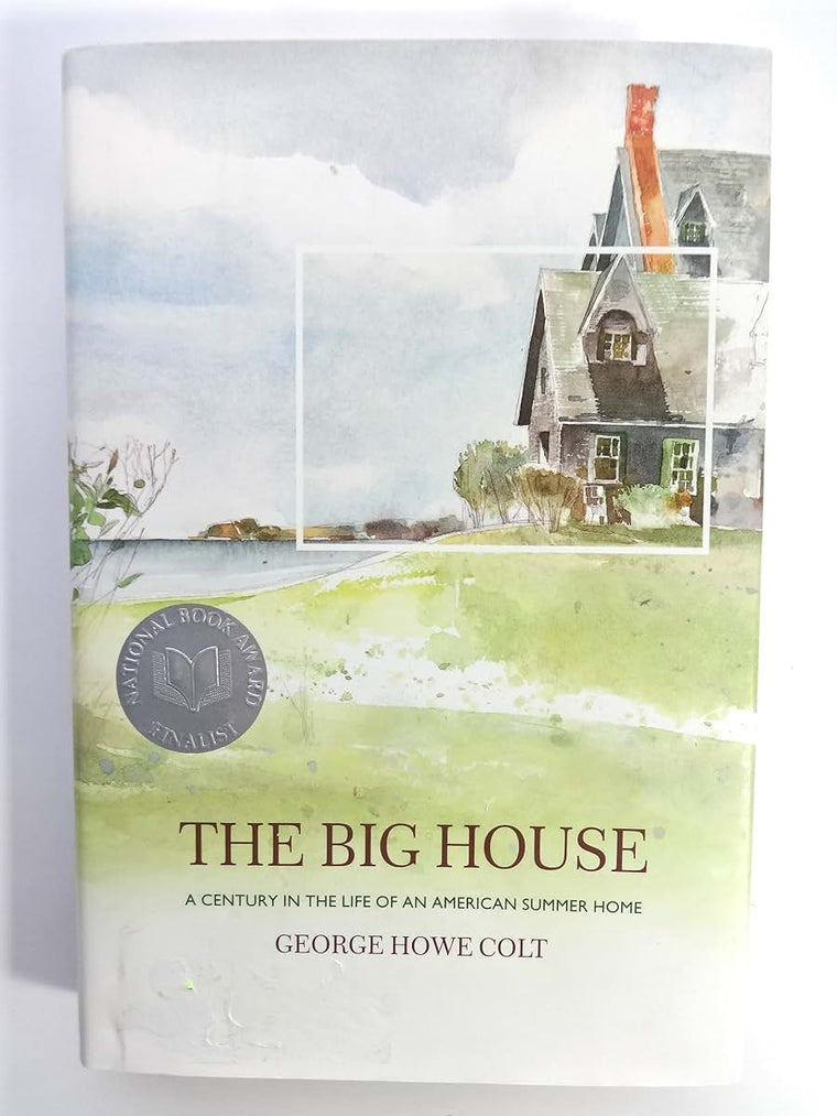 The Big House: A Century in the Life of an American Summer Home