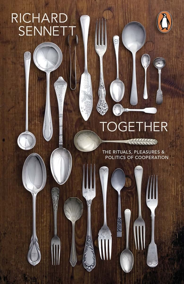 Together: The Rituals, Pleasures and Politics of Cooperation