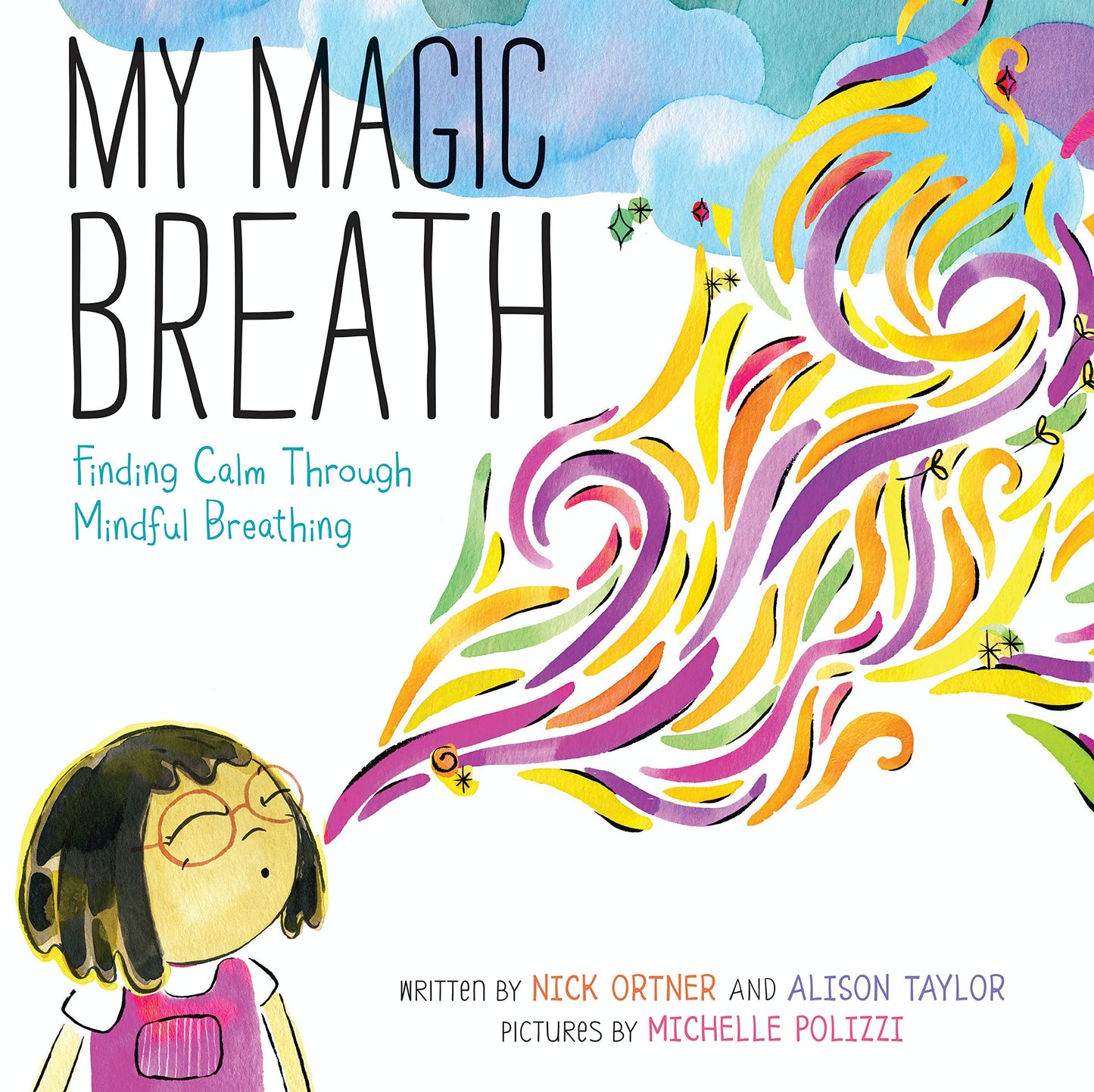 My Magic Breath: Finding Calm Through Mindful Breathing by O