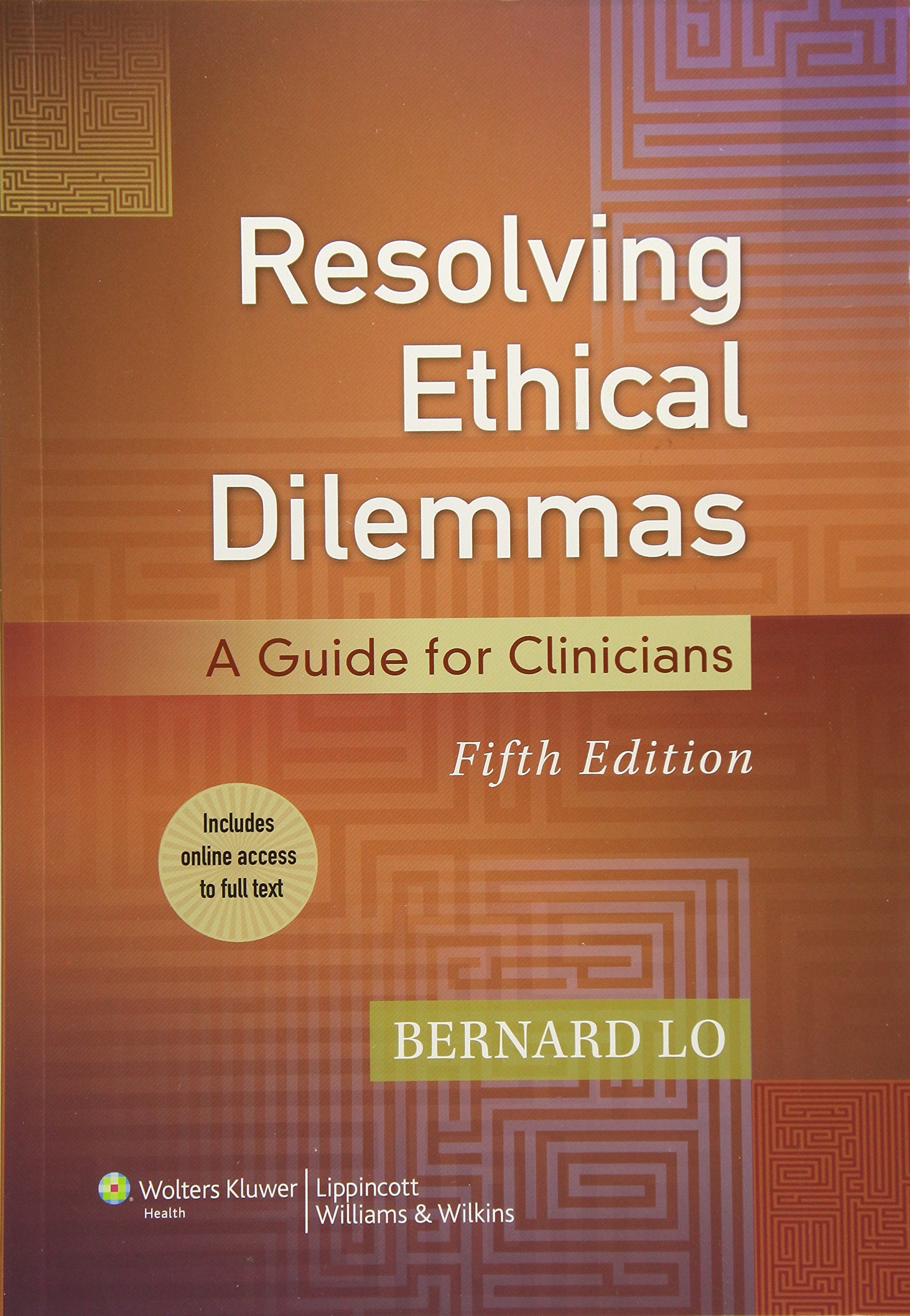 Resolving Ethical Dilemmas: A Guide for Clinicians