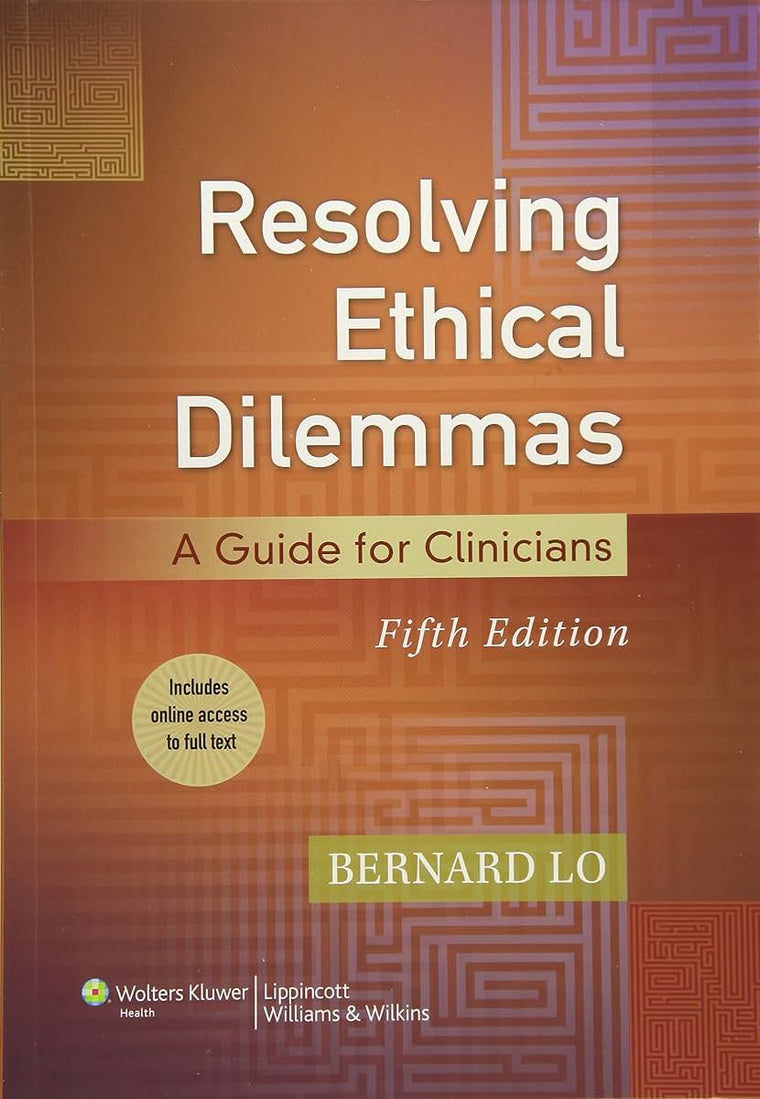 Resolving Ethical Dilemmas: A Guide for Clinicians