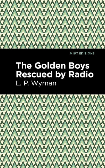 The Golden Boys Rescued by Radio (Mint Editions (The Children's Library))