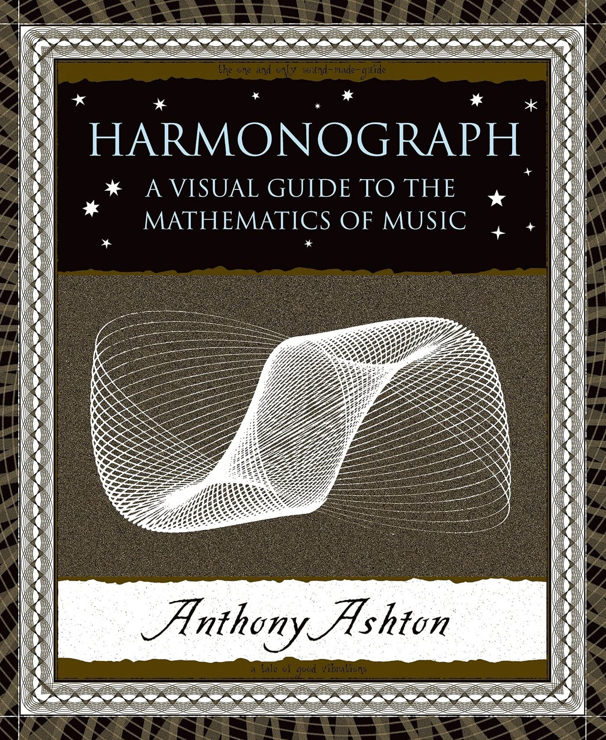 Harmonograph: A Visual Guide to the Mathematics of Music (Wooden Books)