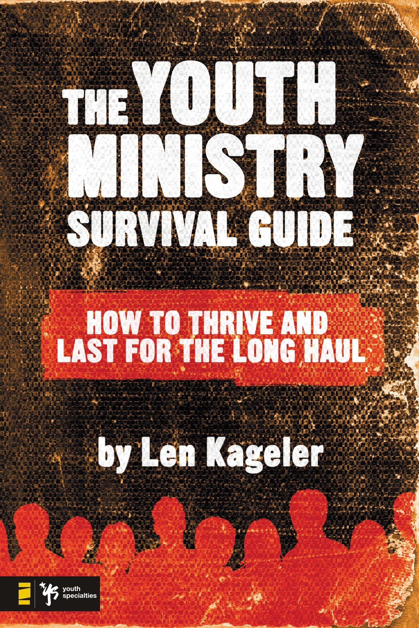 The Youth Ministry Survival Guide: How to Thrive and Last for the Long Haul (Youth Specialties (Paperback))