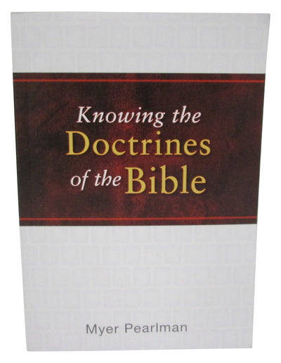 Knowing the Doctrines of the Bible by Pearlman, Myer
