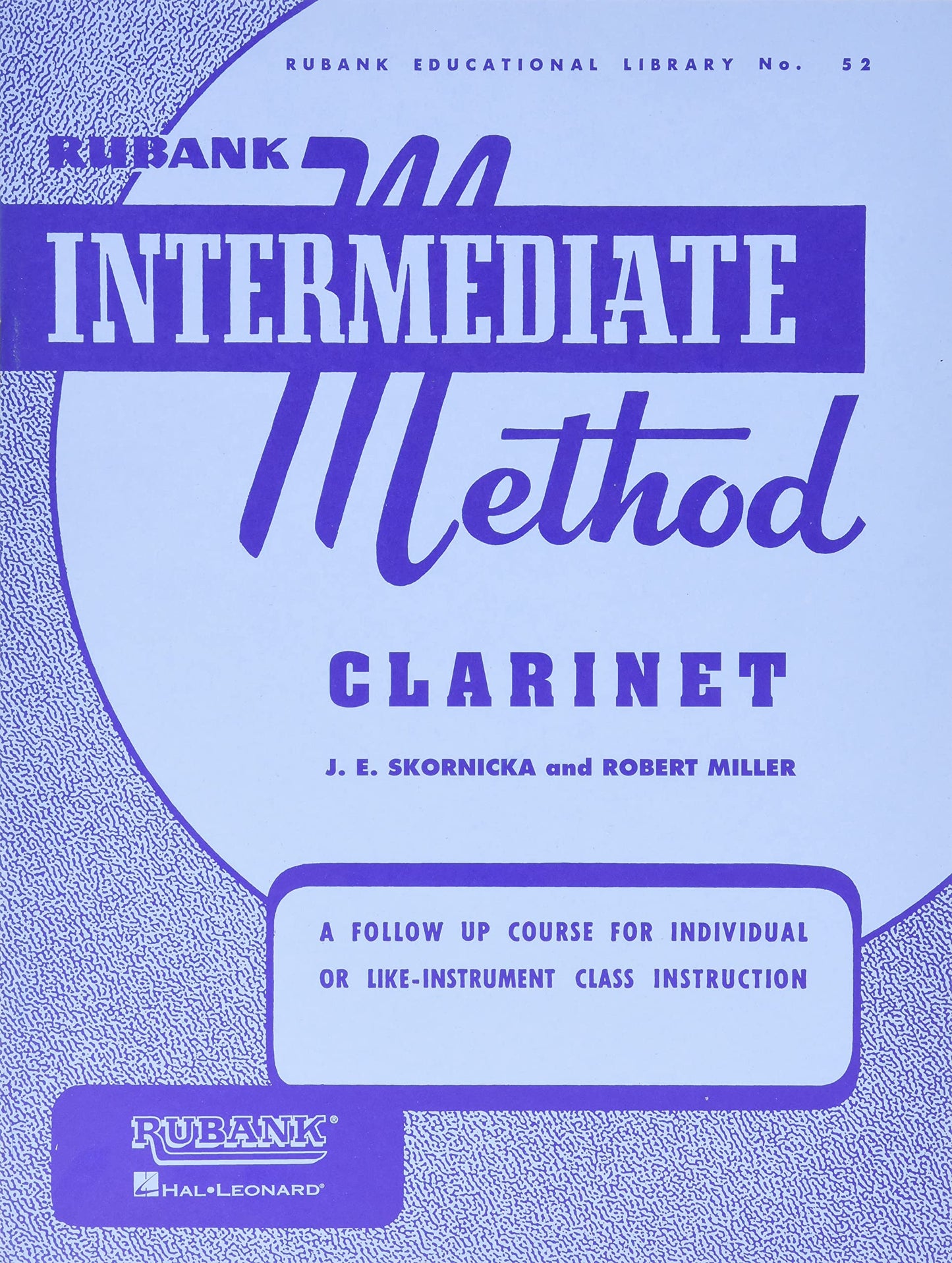Rubank Intermediate Method - Clarinet (Rubank Educational Library, 52) - Clarinet Music Book for Teachers and Students - Easy to Read and Study Clarinet Sheet Music