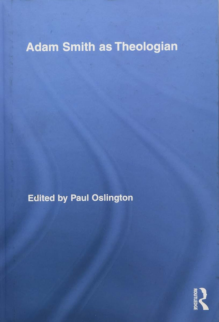 Adam Smith as Theologian (Routledge Studies in Religion)