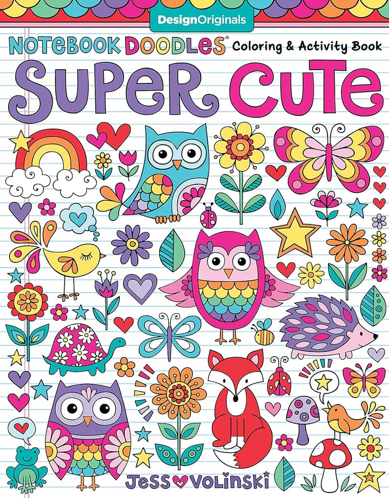 Notebook Doodles Super Cute: Coloring & Activity Book (Design Originals) 32 Adorable Animal Designs; Beginner-Friendly Relaxing, Creative Art Activities on High-Quality Extra-Thick Perforated Paper