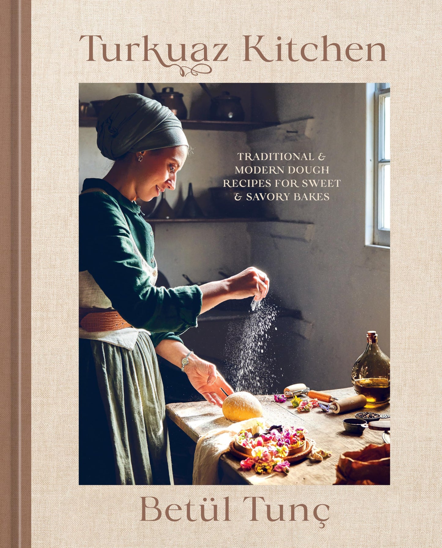 Turkuaz Kitchen: Traditional and Modern Dough Recipes for Sw