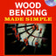 Wood Bending Made Simple (Made Simple (Taunton Press))