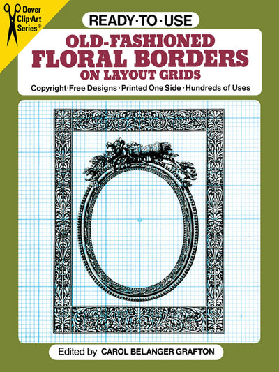 Ready-to-Use Old-Fashioned Floral Borders on Layout Grids (Dover Clip Art Ready-to-Use)