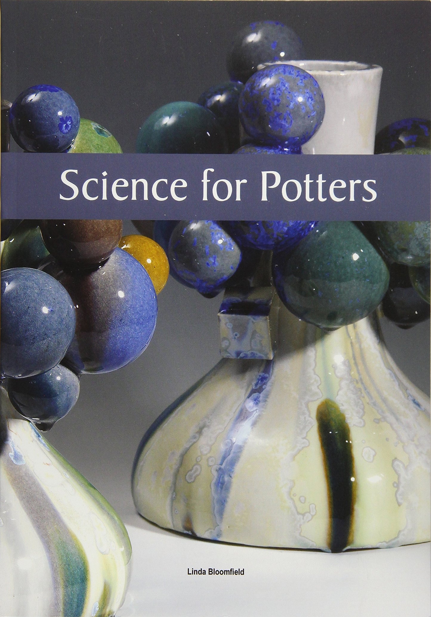 Science for Potters by Linda Bloomfield