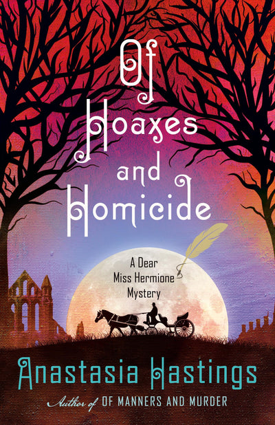 Of Hoaxes and Homicide: A Dear Miss Hermione Mystery (A Dear Miss Hermione Mystery, 2)