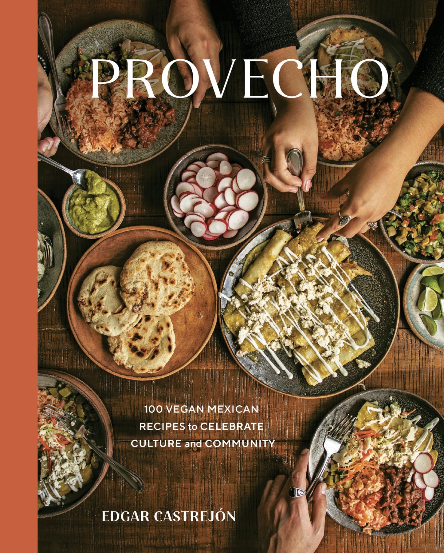 Provecho: 100 Vegan Mexican Recipes to Celebrate Culture and