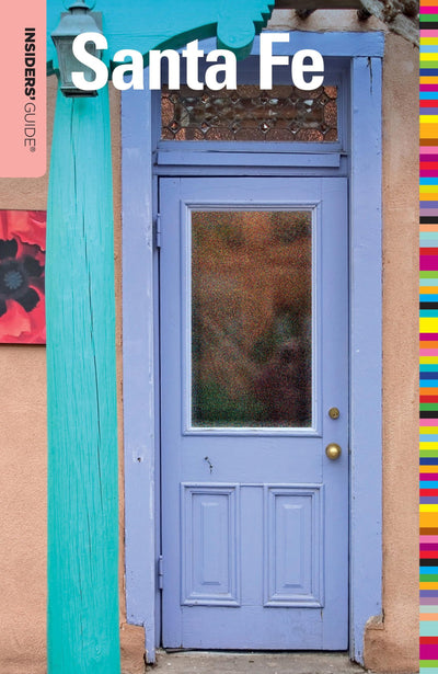 Insiders' Guide to Santa Fe (Insiders' Guide Series)