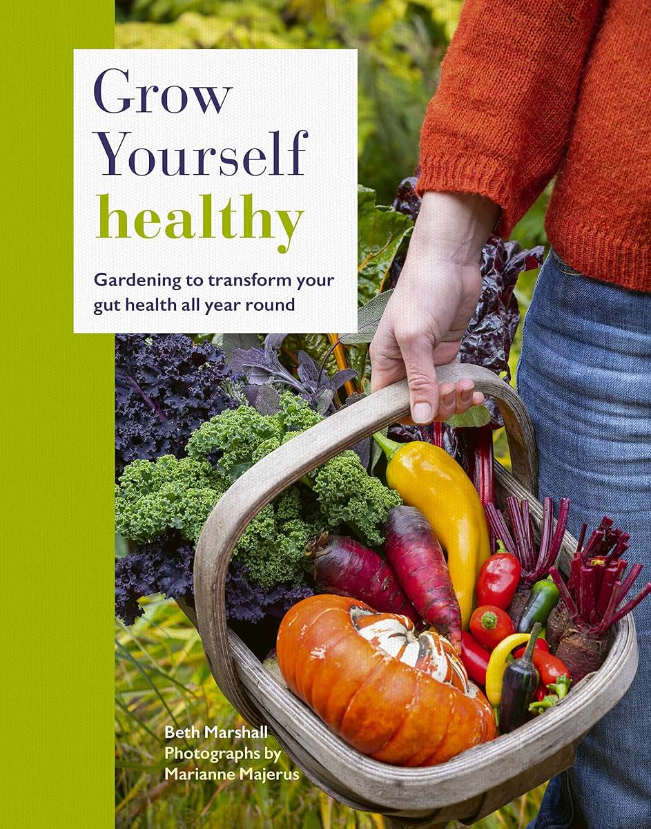 Grow Yourself Healthy: Gardening to transform your gut healt