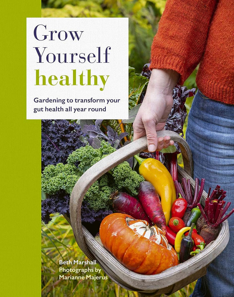 Grow Yourself Healthy: Gardening to transform your gut healt