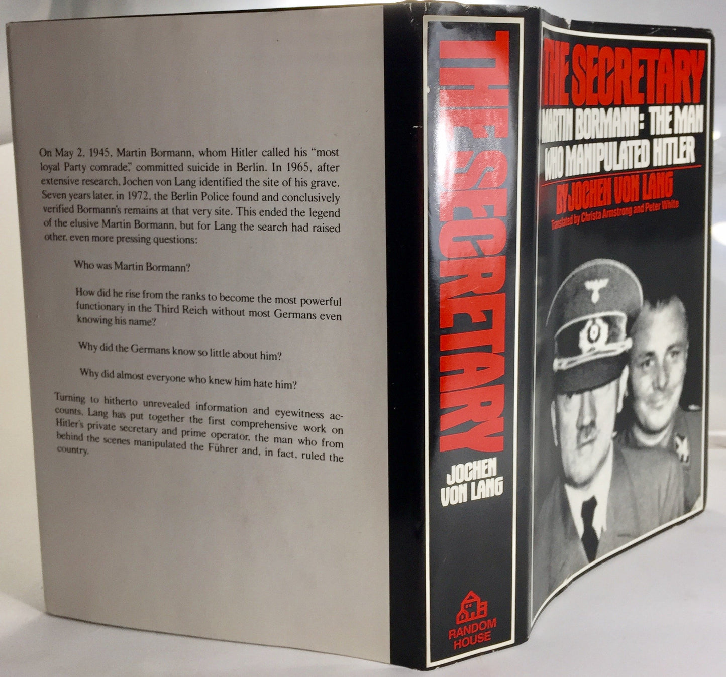 The Secretary: Martin Bormann - The Man Who Manipulated Hitl